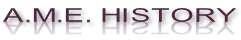 A.M.E. HISTORY